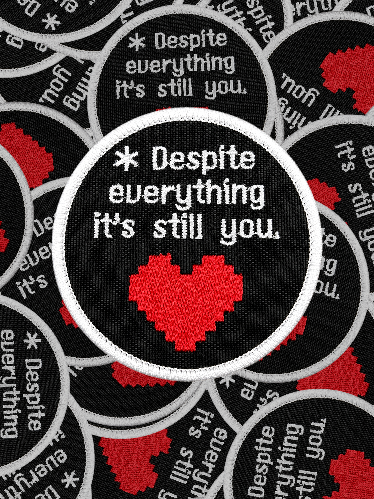 Despite Everything It s Still You Patch Pile