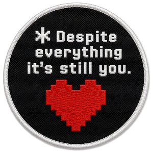 Despite Everything It's Still You embroidered patch with pixel heart